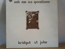 Bridget St john. Ask Me No Questions.Record.Folk World Country Rock.Dandelion.