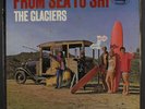 GLACIERS: From Sea To Ski LP (Mono, rubber stamp & small tear on back cover, s