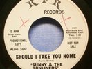 Sunny & The Sunliners - Should I Take You Home - 1969 NM Northern Soul 45 on RPR