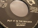 MUMMY - Put It In The Mailbox/she Made Me A Pupil/ BOOGIE MODERN SOUL 45” 7”