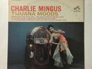 CHARLIE MINGUS   TIJUANA MOODS   1962 ORIGINAL 1ST PRESS LP   JAZZ CLASSIC