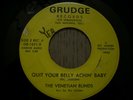 RARE GARAGE  THE VENETIAN BLINDS  quit your belly achin baby  GRUDGE 1651 NICE