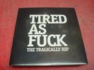 THE TRAGICALLY HIP 'Tired As F&*K' NEW Original 2016 Limited Edition Green Vinyl