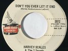 HARVEY SCALES & 7 SOUNDS Don't You Ever Let it End Magic Touch Northern Soul 45