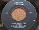 45 Northern soul Ronnie Miller JAR-VAL #16 Listen to the music / I owe you love