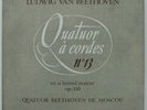 QUATUOR DE MOSCOU BEETHOVEN STRING Q. 13 LE CHANT DU MONDE ED.1 LDX-SP 8140 NM