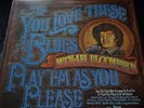 Michael Bloomfield*  ?– If You Love These Blues, Play'em As You Please SONET '76
