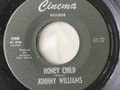JOHNNY WILLIAMS- HONEY CHILD 45 Cinema Texas Northern Soul R&B
