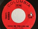 Garage Psych 45 Thor's Hammer Show Me You Like Me on Columbia HEAR