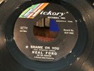 NEAL FORD & FANATICS 45 Shame On You / My Girl TEXAS GARAGE on HICKORY