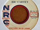 RIC CARTEY - SCRATCHING ON MY SCREEN - NRC 45  - ORIGINAL PRESSING - ROCKABILLY