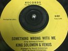 Rare RAW Soul FUNK 45 KING SOLOMON & VENUS Something Wrong With Me RESIST