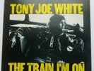 TONY JOE WHITE - The Train I'm On - Ex Con LP Record Warner Brothers K 46147