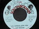 SAM MOULTRIE: I'll Always Love You / I Found Love 45 rare Soul