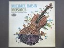 Michael Rabin – Mosaics (Capitol) P 8506 RARE CLASSICAL VERY CLEAN LP