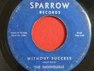 The Individuals - Without Success / Thats For Me - Sparrow RARE DOO WOP  45 HEAR