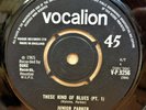 JUNIOR PARKER THESE KIND OF BLUES PT1/PT2 OG UK VOCALION 7