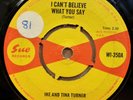 IKE AND TINA TURNER I CAN'T BELIEVE WHAT YOU SAY / MY BABY NOW OG SUE 7