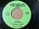 Universal Minds SWEET SOUL 45 I BETCHA / A CHANCE AT LOVE on Charles MNT HEAR IT