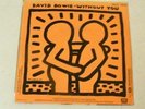 DAVID BOWIE - WITHOUT YOU/CRIMINAL WORLD - KEITH HARING COVER - 7