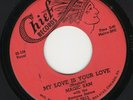 Magic Sam 45 My Love is Your Love/Mr. Charlie CHIEF EX orig blues R&B