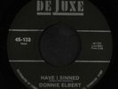 DONNIE ELBERT: Have I Sinned / What Can I Do 45 (black lbl) Soul