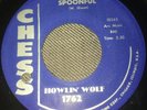 HOWLIN’ WOLF / Spoonful / Howlin’ For My Darling - 7” CHESS 1762