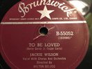78 Rpm; JACKIE WILSON;  TO BE LOVED & COME BACK TO ME - BRUNSWICK-55052
