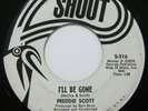 Soul 45 rpm FREDDIE SCOTT I'll Be Gone b/w Break Your Heart SHOUT 216 wlp VG+
