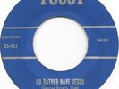 FOGGY RIVER BOYS I'd Rather Have Jesus on Foggy hillbilly gospel 45 HEAR