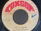 CARLTON & THE SHOES - LOVE ME FOREVER - COXSON ( ROCKSTEADY 7 )