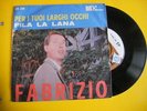 Vinile 45 giri - Fabrizio (De André) - Per i tuoi larghi occhi / Fila la lana