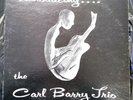 CARL BARRY TRIO Introducing LP Private Press Jazz Guitar ARTONE 2501