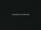 CIGARETTES AFTER SEX NEW VINYL