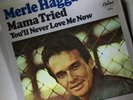 MERLE HAGGARD Mama Tried / You'll Never Love Me Now 45 NEAR MINT