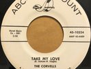 THE CORVELLS - Take My Love / Daisy 45rpm ABC 10324 Killer Doo Wop 1962 WLP