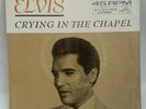 Elvis Presley RCA 447-0643CRYING IN THE CHAPEL(GOLD STANDARD SERIES 45)PLAYS NEW