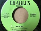 Universal Minds SWEET SOUL 45 I BETCHA / A CHANCE AT LOVE on Charles MNT- HEAR