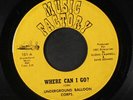 UNDERGROUND BALLOON CORPS: Where Can I Go? / The Musicians 45 Rock & Pop