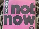 Pagans ‘Not Now No Way’ B w/ I Juvenile Limited Edition LA Punk 1979