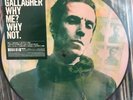 LIAM GALLAGHER WHY ME WHY NOT PICTURE DISC Rsd RecordStore Day Black friday 2019