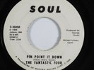 Northern Soul 45 FANTASTIC FOUR Pin Point It Down SOUL promo HEAR