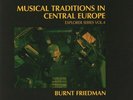 FRIEDMAN, Burnt - Musical Traditions In Central Europe: Explorer Series Vol 4