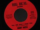 JIMMY HICKS: I'm Mr. Big Stuff / Tell Her That I Love Her 45 (close to M-)
