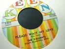The VALIANTS -Please wait my love /Frieda Frieda 45 rare doo wop KEEN 3-4026