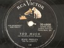 Elvis Presley 78 RPM RCA 20-6800 TOO MUCH