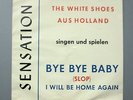 The White Shoes - Bye Bye Baby / I Will Be Home Again  MONTY 7