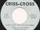 Northern/Sweet - BROTHERS OF SOUL - Can't Get You Off of My Mind - Criss-Cross