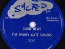 Black Gospel 78 rpm PEARLY GATE SINGERS Good News SACRED 5240 NOS (Abe Conley)