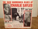 CHARLIE SAYLES - THE RAW HARMONICA BLUES OF (1976 LP) RARE 1ST US PRESS  EX+